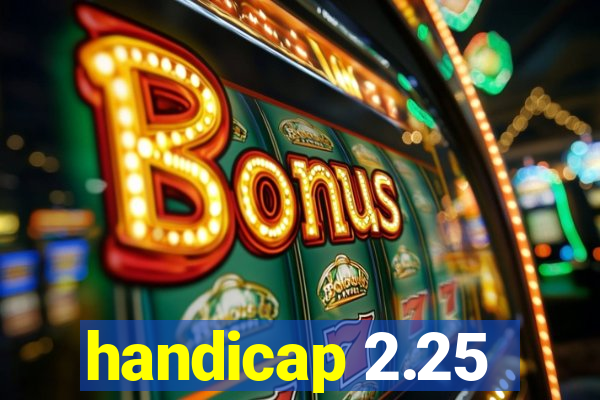 handicap 2.25